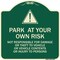Signmission Park at Your Own Risk Not Responsible for Damage or Theft to Vehicles or Vehicle Cont, G-1818-23494 A-DES-G-1818-23494 - alternate 1